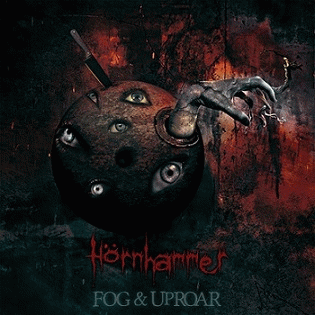 Hörnhammer : Fog & Uproar